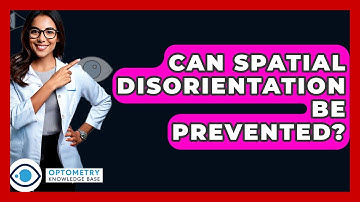 Can Spatial Disorientation Be Prevented? - Optometry Knowledge Base