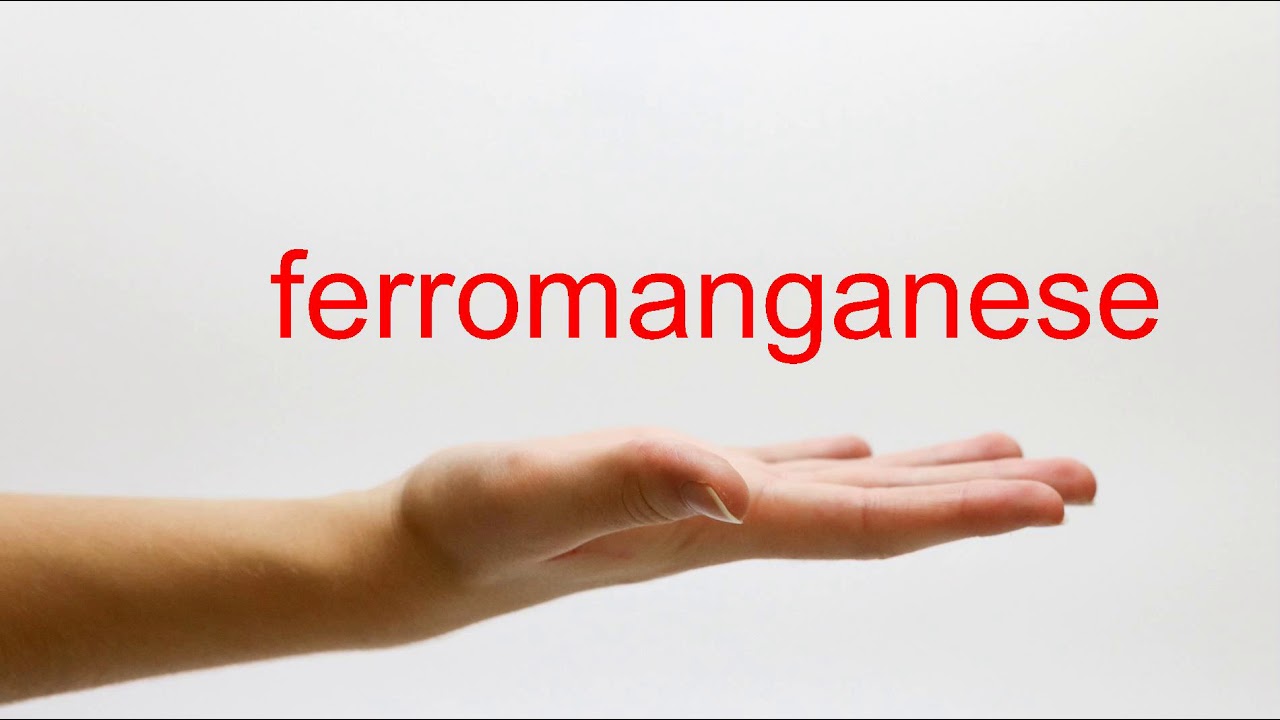 How to Pronounce ferromanganese - American English