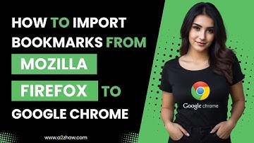 How to Import Bookmarks From Mozilla Firefox to Google Chrome