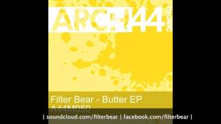 Filter Bear - Butter (Original Mix) [Arch44 Music]