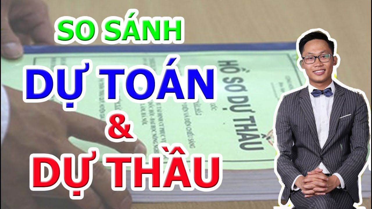 So sánh DỰ TOÁN & DỰ THẦU