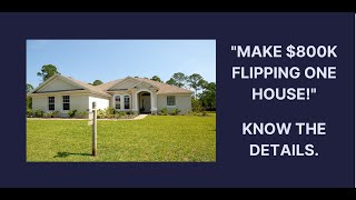 Make $800k Flipping One House?!