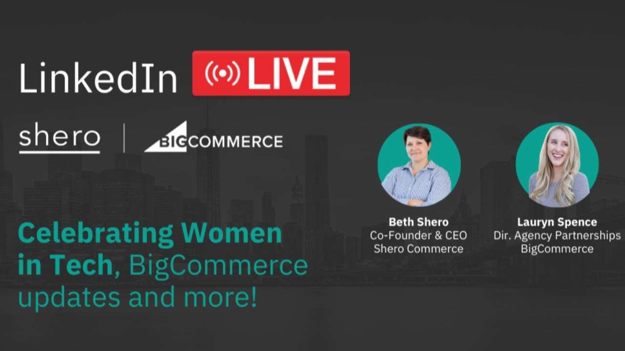 Women in Tech and What's New at BigCommerce