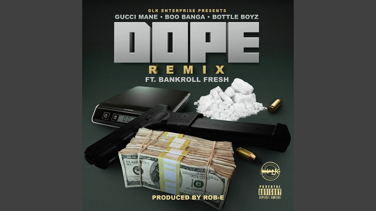 forum i gang mudder Dope (Remix) - Gucci Mane, Boo Banga & Bottle Boyz Feat. Bankroll Fresh |  Shazam