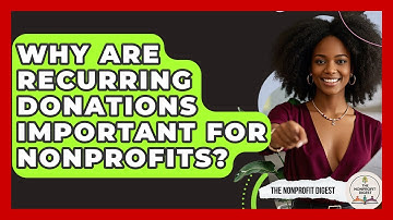 Why Are Recurring Donations Important For Nonprofits? - The Nonprofit Digest