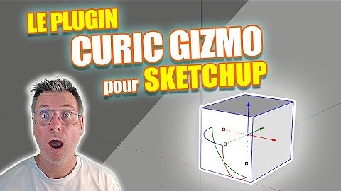 Sketchup : Le plugin CURIC GIZMO 🔥🔥🔥