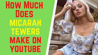 How Much Does Micarah Tewers Make On YouTube