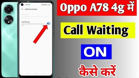 Oppo a78 4g me call waiting setting on kaise kare | how to enable call waiting Oppo a78 4g