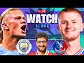 MANCHESTER CITY VS CRYSTAL PALACE LIVE STREAM WATCHALONG! PREMIER LEAGUE LIVE STREAM WATCHALONG!