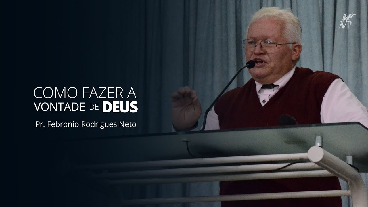 Como Fazer A Vontade De Deus | Pr Febronio Rodrigues Neto | 30/10/2022