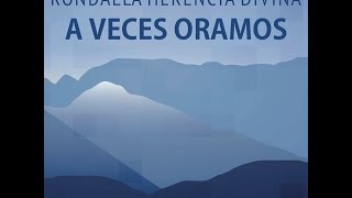 Video thumbnail of "A Veces Oramos - Rondalla Herencia Divina (Recuerdos de la R.C. Sinai)"