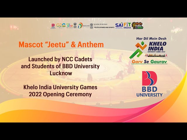 Mascot Jeetu and Anthem Launch | BBD University | Khelo India University Games 2022 Opening Ceremony