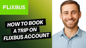 How to Book a Trip on FlixBus Account | Easy Guide
