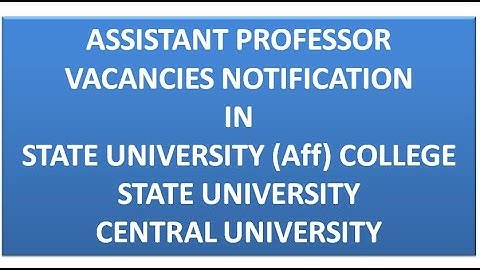 Assistant Professor/Faculty Recruitment Notifications in State Univ/Central Univ/College | UGC Pay
