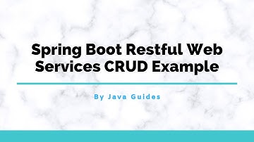 Spring Boot Restful Web Services CRUD Example