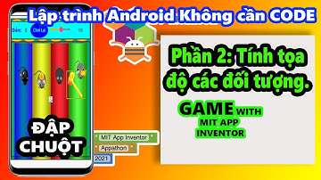 Game With Mit App Inventor | Game Đập Chuột Có Thưởng | Phần 2