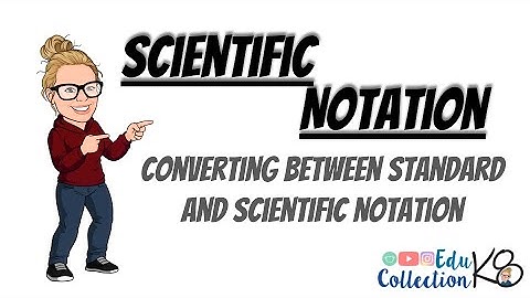 Scientific Notation - EduK8 Collection