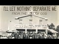 I Ll Let Nothing Separate Me From The Love Of God The Church In The Lord Jesus Christ mp3
