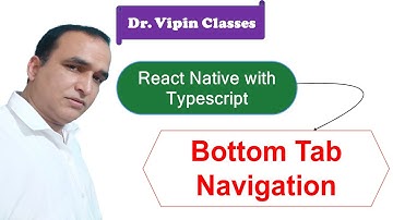 Bottom Tab Navigation in React Native Typescript #19 | Dr Vipin Classes