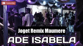 JOGET ADE ISABELA | DANGDUT REMIX MAUMERE