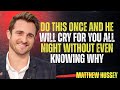 “DO THIS ONCE and He will CRY FOR YOU all night without even knowing WHY 😭 | Motivational Speech”