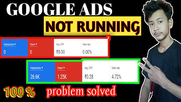 google ads 0 impression 0 views | google ads not running
