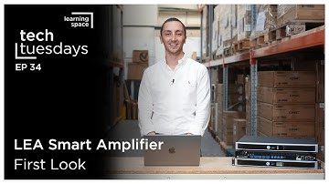 Tech Tuesdays - LEA Smart Amplifier: First Look