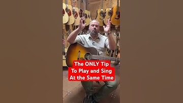 The Only Tip to Play Guitar and Sing at the Same Time!