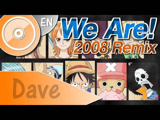 ONE PIECE [OP10] We Are! (2008 Remix) - (ENGLISH Cover) | DAVE class=