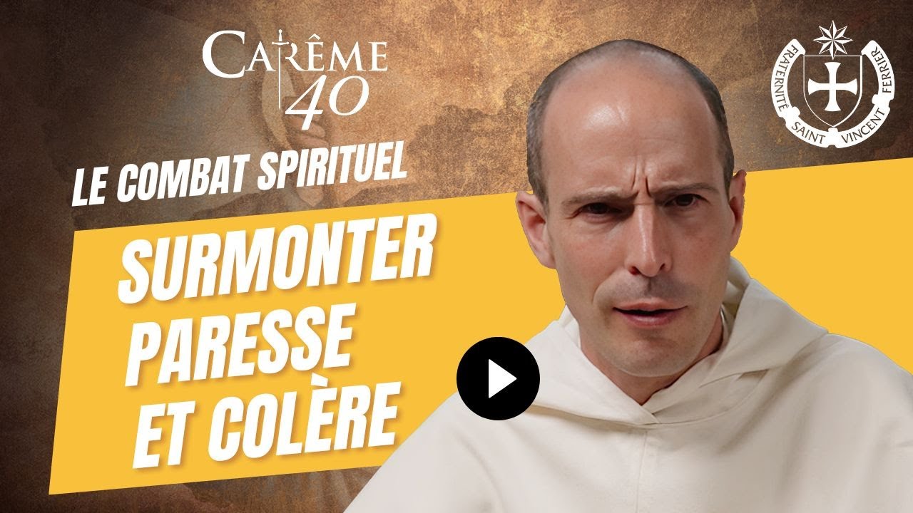 Paresse et colère : comment les surmonter ? (21)