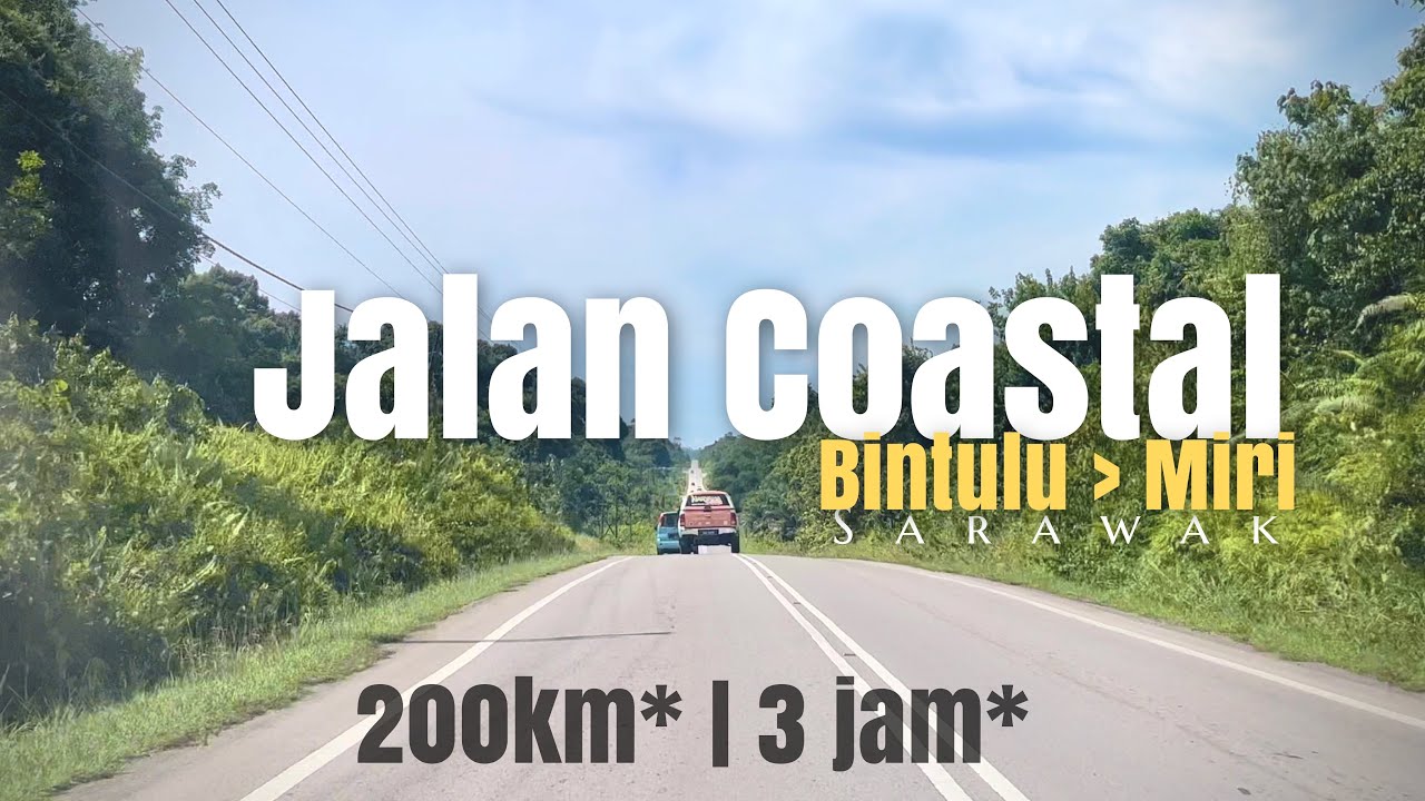 #jalan_b22 | Perjalanan dari Bintulu ke Miri, Sarawak | Jalan Coastal