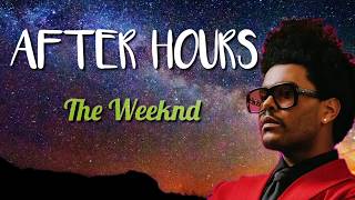 AFTER HOURS- The Weeknd (LYRICS)