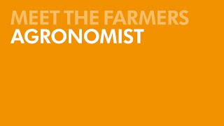 Meet the Farmers: Agronomist