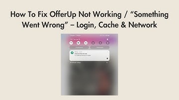 How To Fix OfferUp Not Working / “Something Went Wrong” – Login, Cache & Network