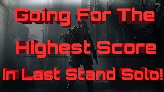 Road to 100k Points Solo in Last Stand pt 1 | 55 Kills Solo | Division 1.6.1