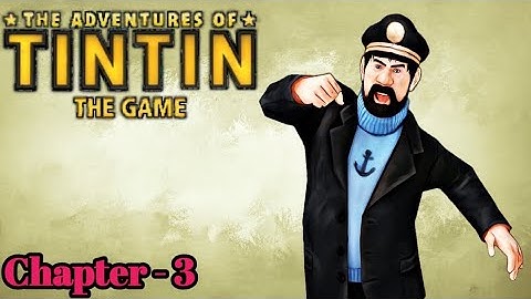 The adventures of tintin the game | Symbian mobile | Chapter 3 | Gameplay walkthrough | Ifas gaming