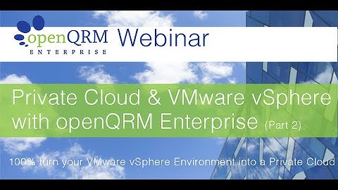 Webinar - Private Cloud & VMware vSphere with openQRM Enterprise - Part 2