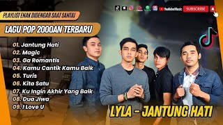 Lyla - JANTUNG HATI | MAGIC | GA ROMANTIS | KAMU CANTIK KAMU BAIK || LAGU POP TERPOPULER 2025