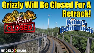 Grizzly At Kings Dominion Will Be Closed For A Retrack!