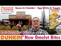 Dunkin’ New Omelet Bites Review | Bacon & Cheddar | Egg White & Veggie | Joe is Hungry 🥚🥓🧀🍩DD