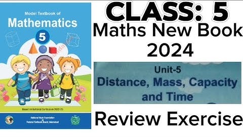 Class 5 Maths Unit 5 Review Exercise  Length, Mass, Time&Capacity NBF New Book @FaisalScienceAcademy