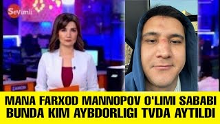 Mttivine Farxod Mannopov O'limi sababi va kim aybdor ekani aytildi.