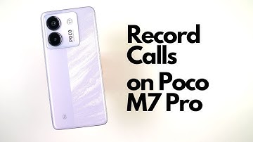 How to Record Calls on Poco M7 Pro