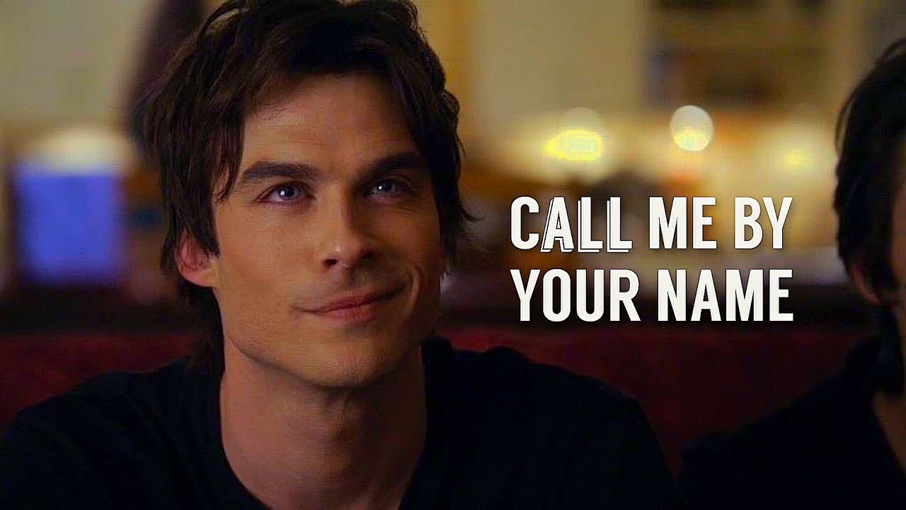 Damon Salvatore || (Montero) Call Me By Your Name