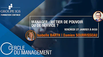 [CERCLE DU MANAGEMENT] Manager: métier de pouvoir ou de service ?