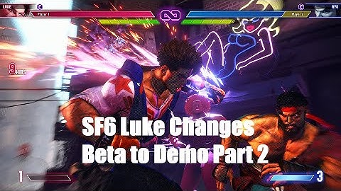 SF6 Luke Changes Beta to Demo Part 2