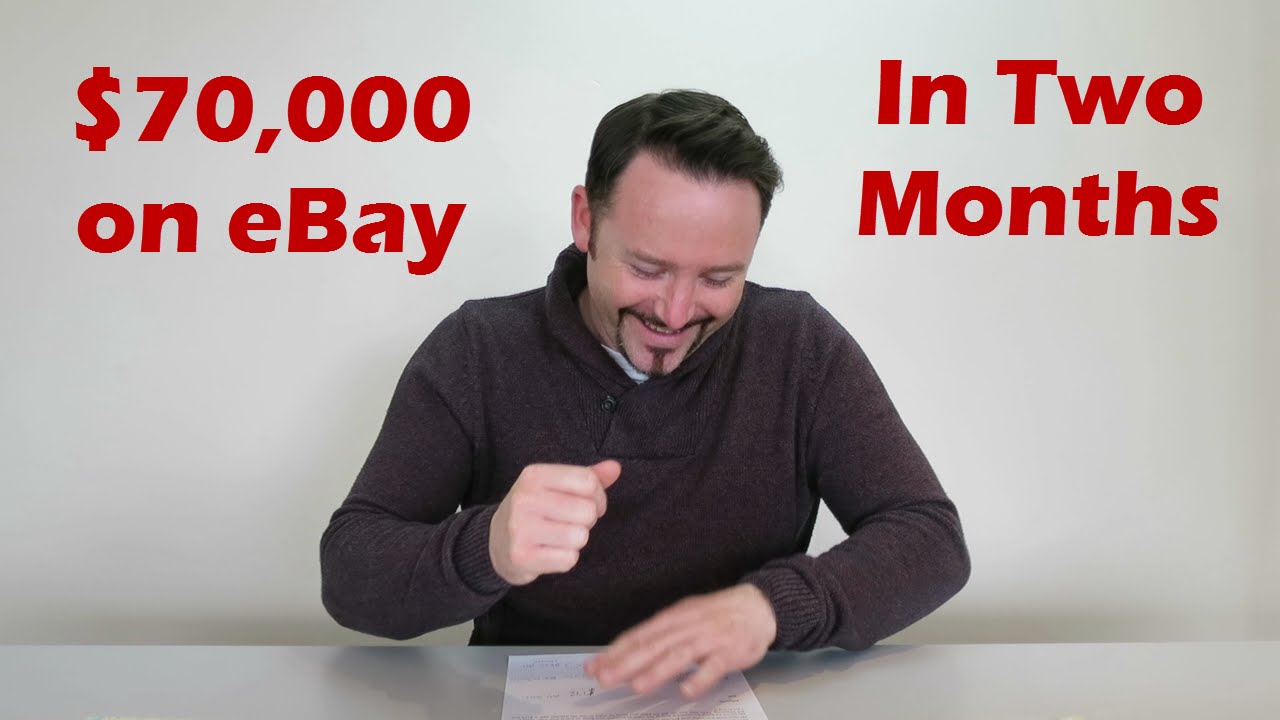 how-to-make-70-000-on-ebay-in-two-months-youtube