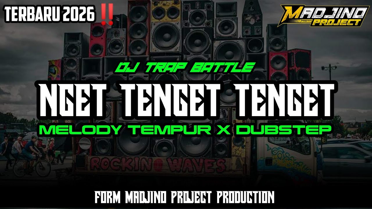 DJ TRAP BATTLE NGET TENGET TENGET MELODY TEMPUR X DUBSTEP || BY MADJINO PROJECT PRODUCTION 