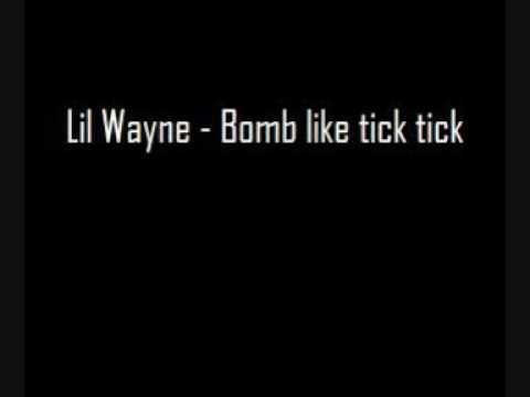 Lil Wayne - Bomb Like Tick Tick with lyrics