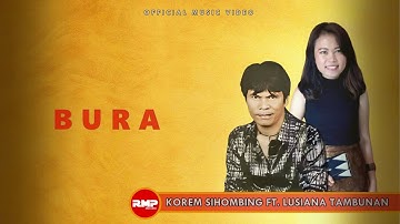 Korem Sihombing Ft. Lusiana Tambunan - Bura | Lagu Batak (Official Music Video)